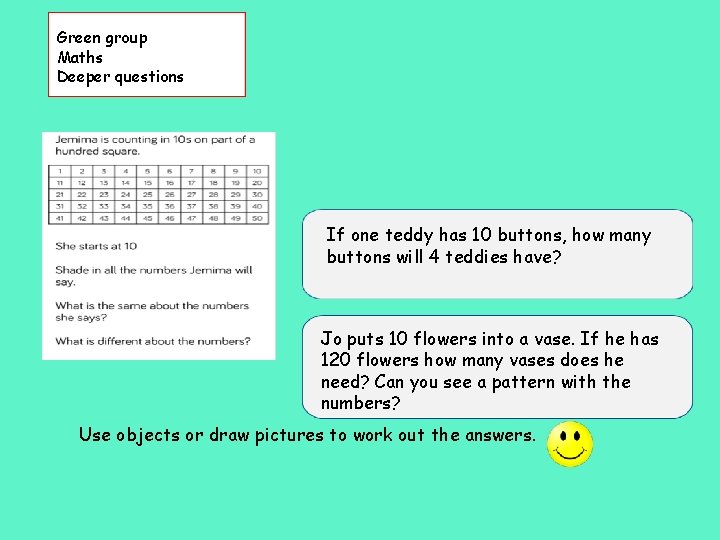 Green group Maths Deeper questions If one teddy has 10 buttons, how many buttons