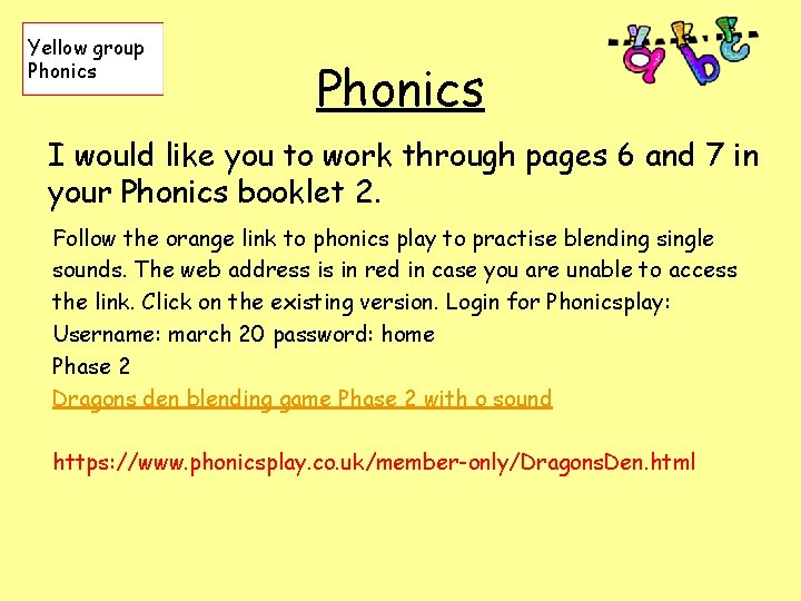 Yellow group Phonics I would like you to work through pages 6 and 7