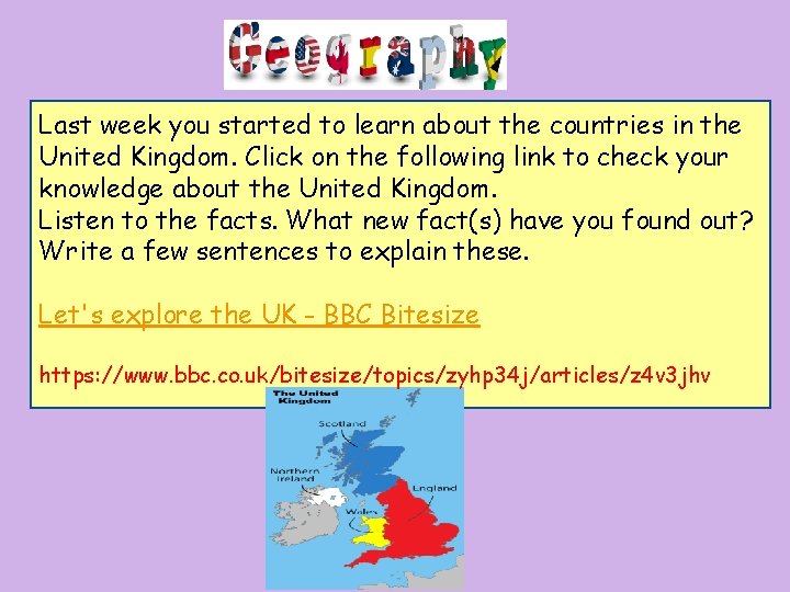 Last week you started to learn about the countries in the United Kingdom. Click