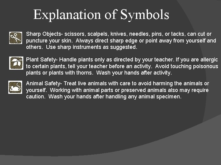 Explanation of Symbols Sharp Objects- scissors, scalpels, knives, needles, pins, or tacks, can cut