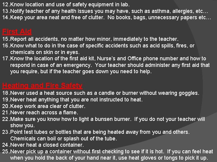 12. Know location and use of safety equipment in lab. 13. Notify teacher of