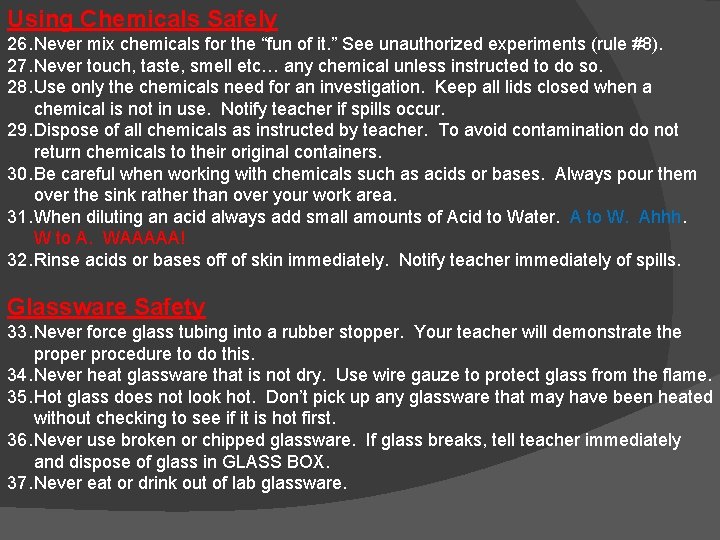 Using Chemicals Safely 26. Never mix chemicals for the “fun of it. ” See