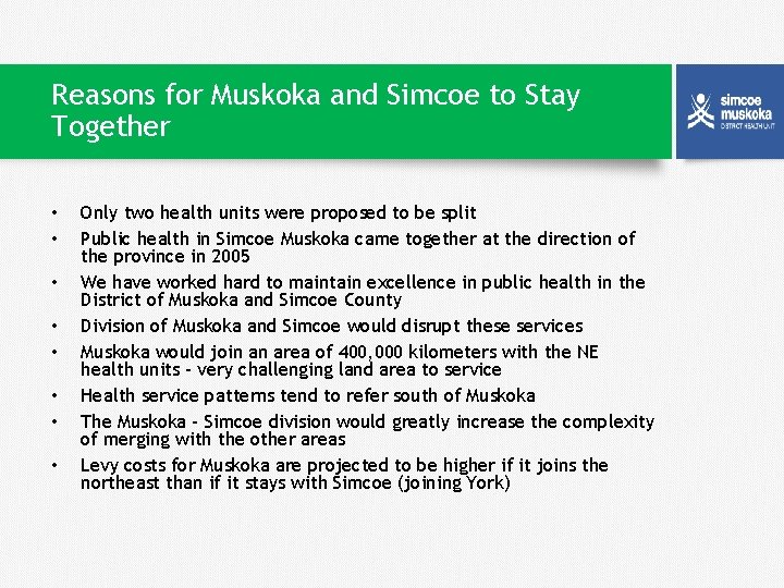 Reasons for Muskoka and Simcoe to Stay Together • • Only two health units