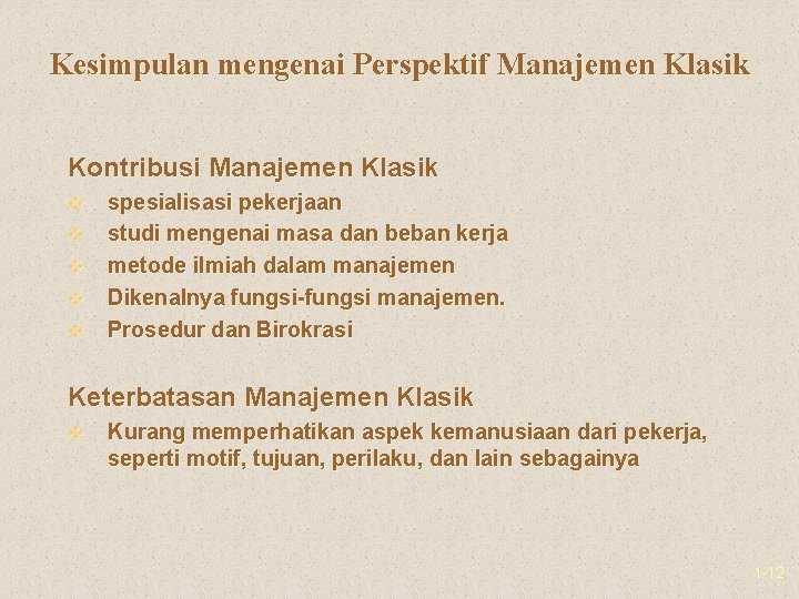 Kesimpulan mengenai Perspektif Manajemen Klasik Kontribusi Manajemen Klasik v v v spesialisasi pekerjaan studi