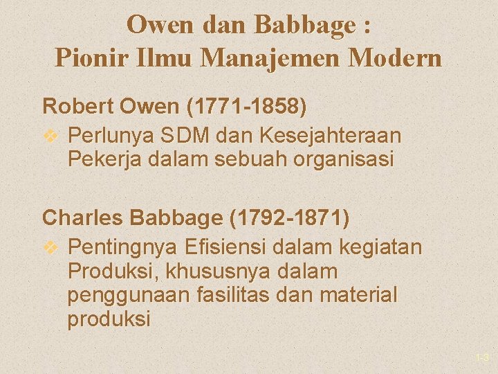 Owen dan Babbage : Pionir Ilmu Manajemen Modern Robert Owen (1771 -1858) v Perlunya