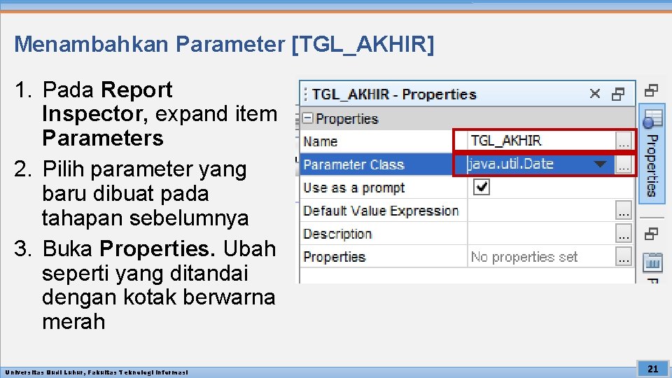 Menambahkan Parameter [TGL_AKHIR] 1. Pada Report Inspector, expand item Parameters 2. Pilih parameter yang