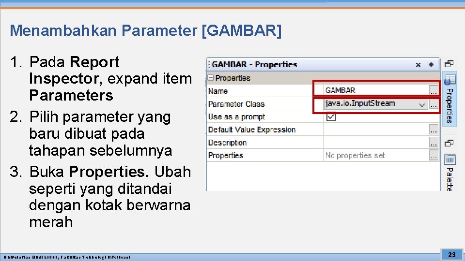 Menambahkan Parameter [GAMBAR] 1. Pada Report Inspector, expand item Parameters 2. Pilih parameter yang