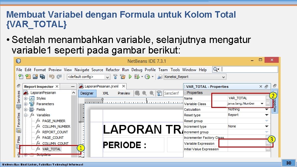 Membuat Variabel dengan Formula untuk Kolom Total {VAR_TOTAL} • Setelah menambahkan variable, selanjutnya mengatur