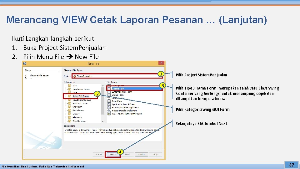 Merancang VIEW Cetak Laporan Pesanan … (Lanjutan) Ikuti Langkah-langkah berikut 1. Buka Project Sistem.