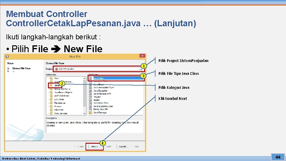 Membuat Controller. Cetak. Lap. Pesanan. java … (Lanjutan) Ikuti langkah-langkah berikut : • Pilih