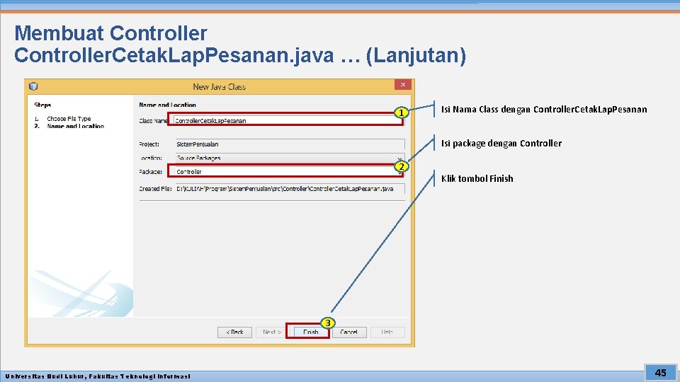 Membuat Controller. Cetak. Lap. Pesanan. java … (Lanjutan) 1 Isi Nama Class dengan Controller.