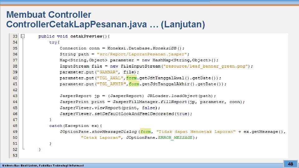 Membuat Controller. Cetak. Lap. Pesanan. java … (Lanjutan) Universitas Budi Luhur, Fakultas Teknologi Informasi