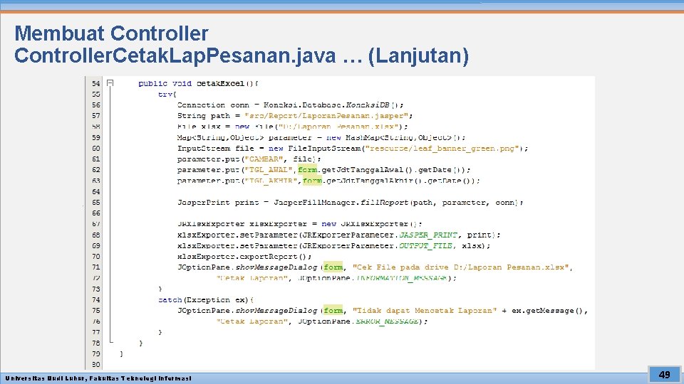 Membuat Controller. Cetak. Lap. Pesanan. java … (Lanjutan) Universitas Budi Luhur, Fakultas Teknologi Informasi