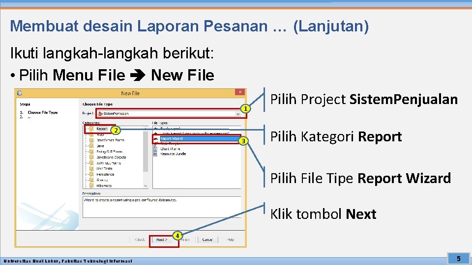 Membuat desain Laporan Pesanan … (Lanjutan) Ikuti langkah-langkah berikut: • Pilih Menu File New