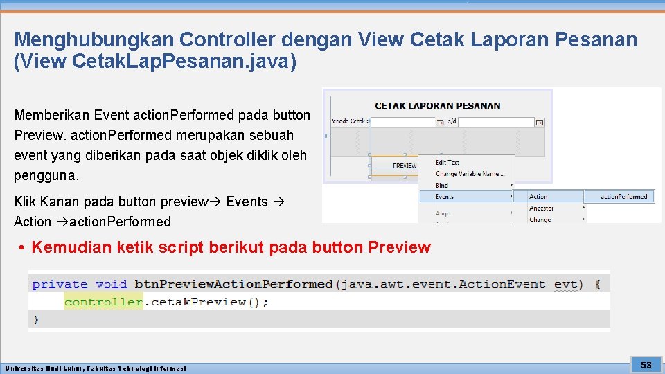 Menghubungkan Controller dengan View Cetak Laporan Pesanan (View Cetak. Lap. Pesanan. java) Memberikan Event