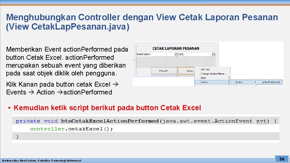 Menghubungkan Controller dengan View Cetak Laporan Pesanan (View Cetak. Lap. Pesanan. java) Memberikan Event