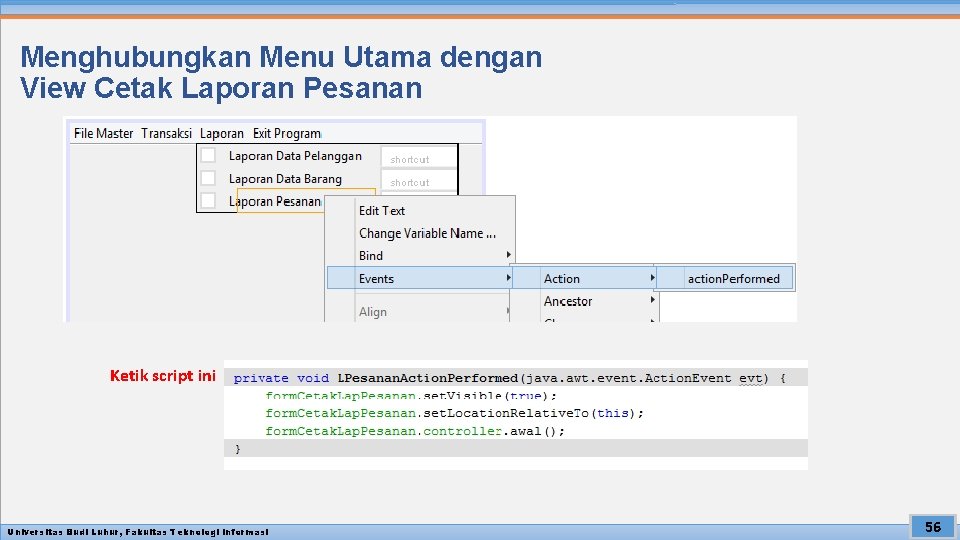 Menghubungkan Menu Utama dengan View Cetak Laporan Pesanan Ketik script ini Universitas Budi Luhur,