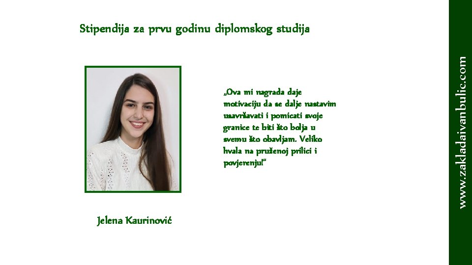 „Ova mi nagrada daje motivaciju da se dalje nastavim usavršavati i pomicati svoje granice