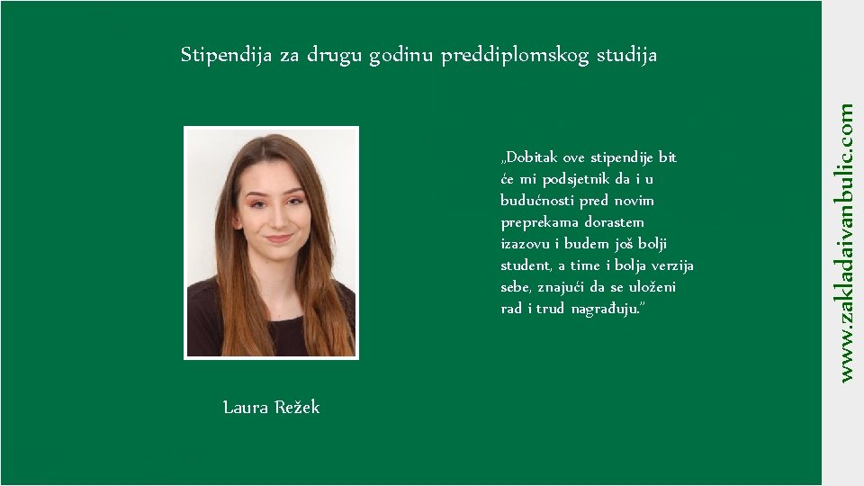 „Dobitak ove stipendije bit će mi podsjetnik da i u budućnosti pred novim preprekama