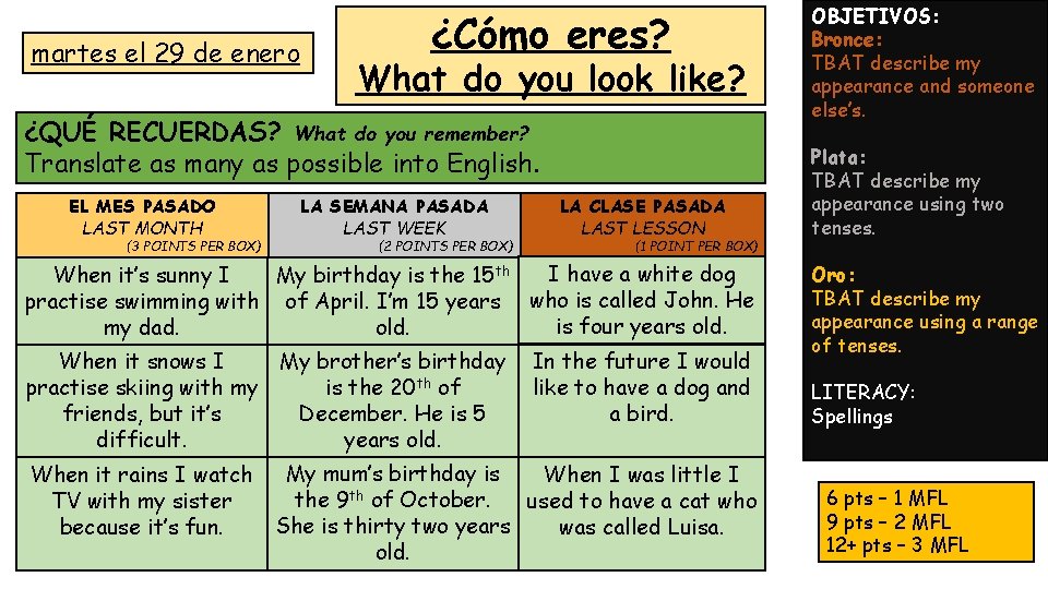 martes el 29 de enero ¿Cómo eres? What do you look like? ¿QUÉ RECUERDAS?