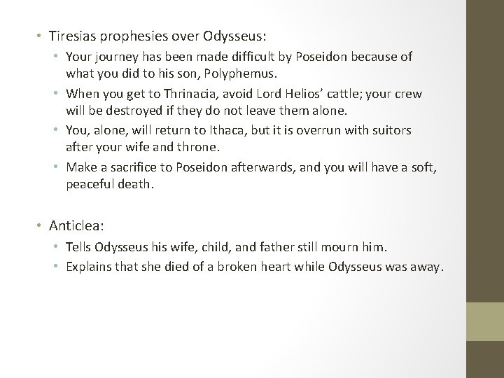  • Tiresias prophesies over Odysseus: • Your journey has been made difficult by