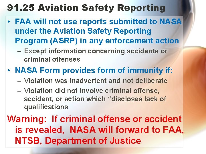 91. 25 Aviation Safety Reporting • FAA will not use reports submitted to NASA