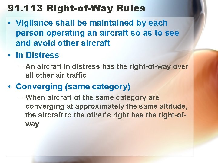 91. 113 Right-of-Way Rules • Vigilance shall be maintained by each person operating an