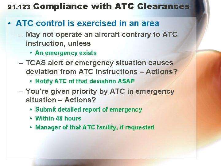 91. 123 Compliance with ATC Clearances • ATC control is exercised in an area