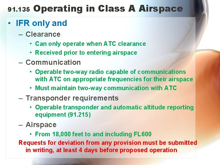 91. 135 Operating in Class A Airspace • IFR only and – Clearance •