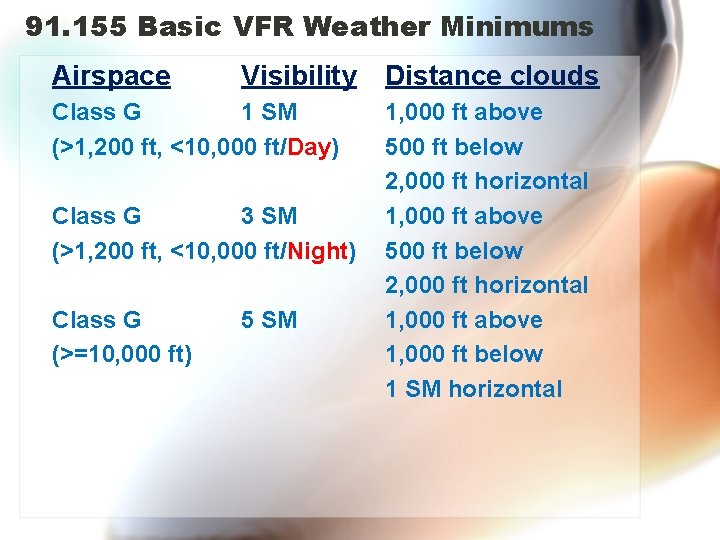 91. 155 Basic VFR Weather Minimums Airspace Visibility Class G 1 SM (>1, 200