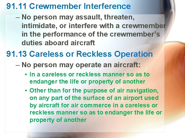 91. 11 Crewmember Interference – No person may assault, threaten, intimidate, or interfere with