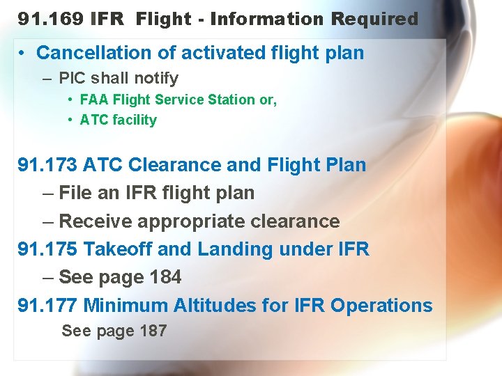 91. 169 IFR Flight - Information Required • Cancellation of activated flight plan –