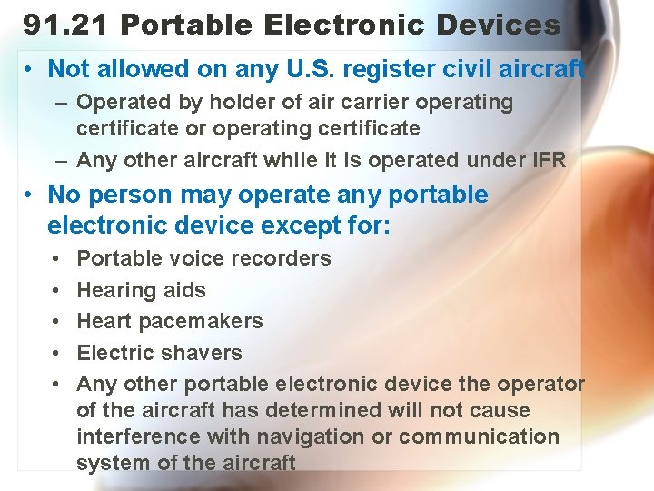 91. 21 Portable Electronic Devices • Not allowed on any U. S. register civil