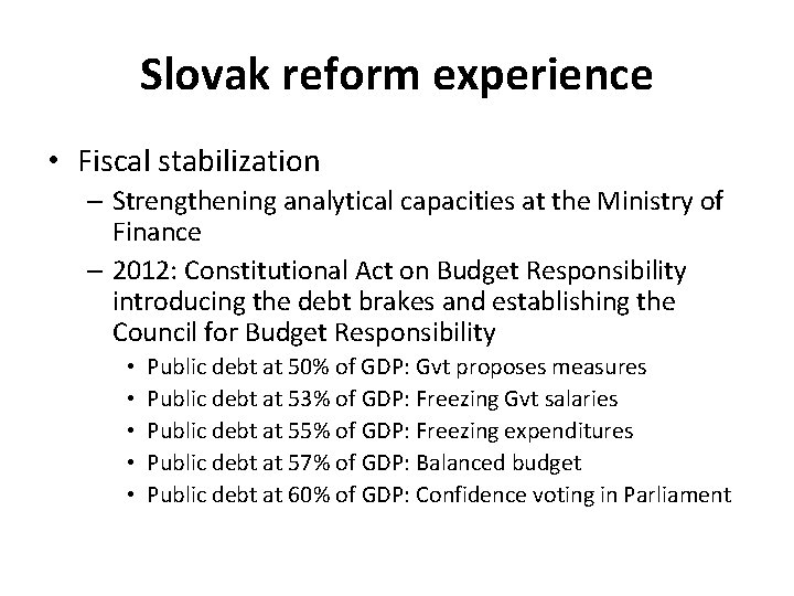 Slovak reform experience • Fiscal stabilization – Strengthening analytical capacities at the Ministry of