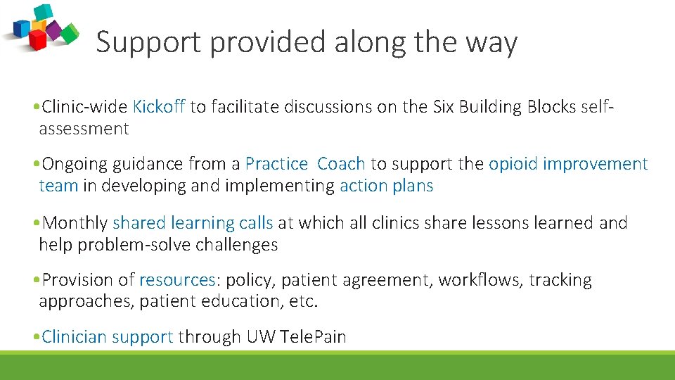 Support provided along the way • Clinic-wide Kickoff to facilitate discussions on the Six