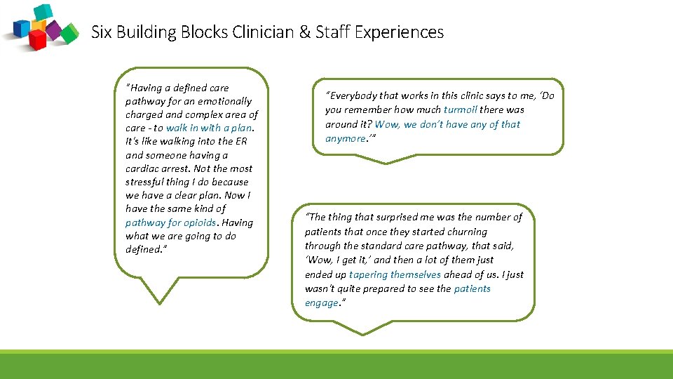 Six Building Blocks Clinician & Staff Experiences "Having a defined care pathway for an