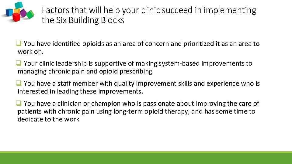 Factors that will help your clinic succeed in implementing the Six Building Blocks q