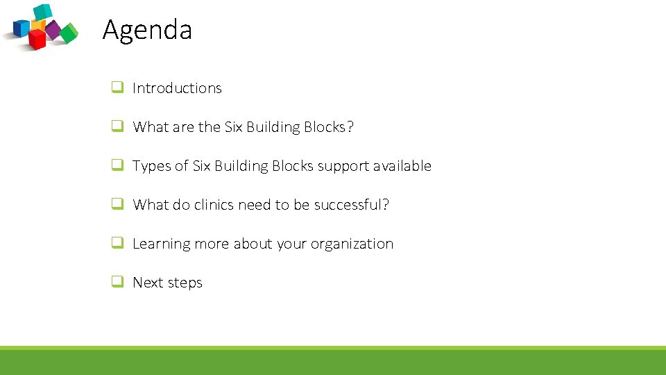 Agenda q Introductions q What are the Six Building Blocks? q Types of Six