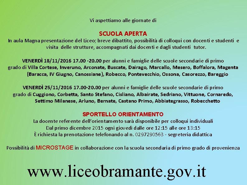 Vi aspettiamo alle giornate di SCUOLA APERTA In aula Magna presentazione del Liceo; breve