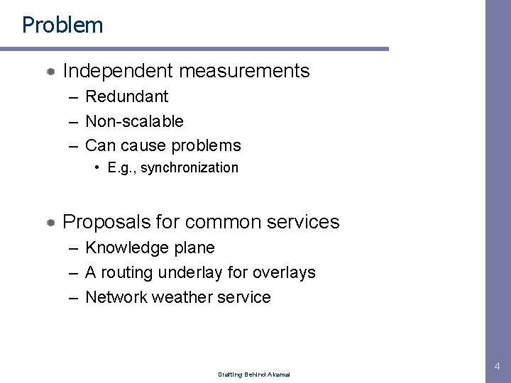 Problem Independent measurements – Redundant – Non-scalable – Can cause problems • E. g. Problem Independent measurements – Redundant – Non-scalable – Can cause problems • E. g.