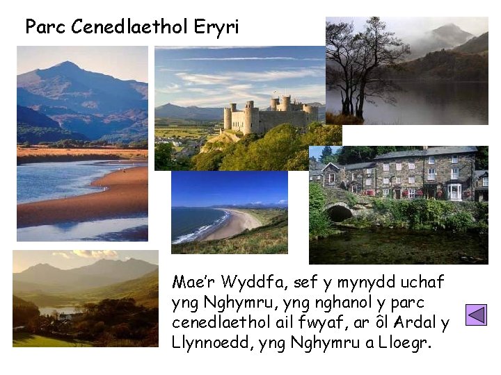 Parc Cenedlaethol Eryri Mae’r Wyddfa, sef y mynydd uchaf yng Nghymru, yng nghanol y