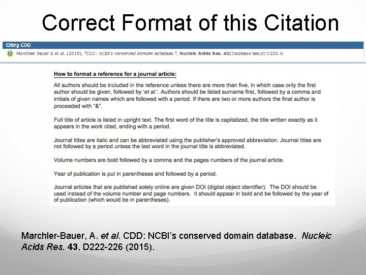 Correct Format of this Citation Marchler-Bauer, A. et al. CDD: NCBI’s conserved domain database.