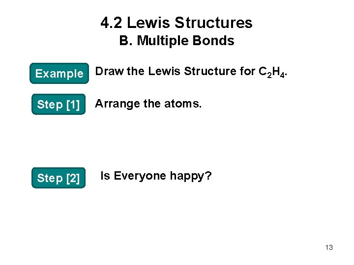 4. 2 Lewis Structures B. Multiple Bonds Example Draw the Lewis Structure for C