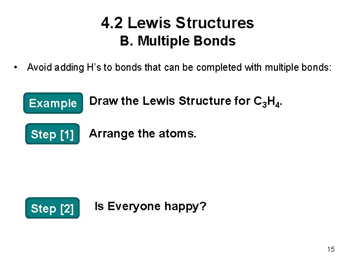 4. 2 Lewis Structures B. Multiple Bonds • Avoid adding H’s to bonds that