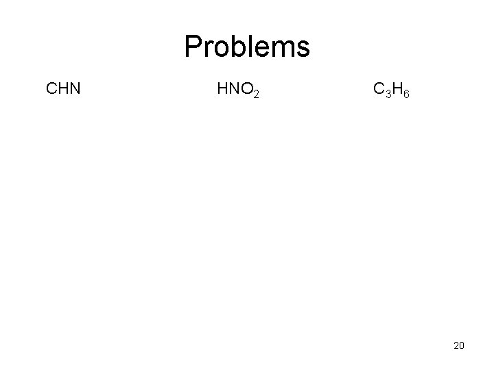 Problems CHN HNO 2 C 3 H 6 20 