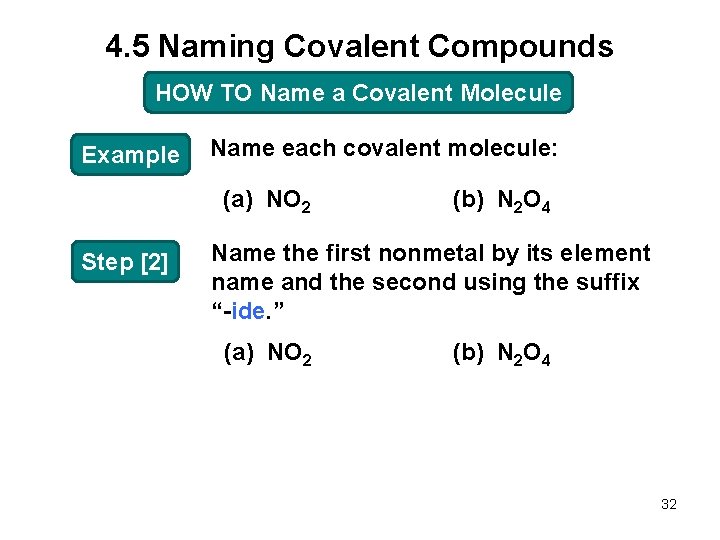 4. 5 Naming Covalent Compounds HOW TO Name a Covalent Molecule Example Name each