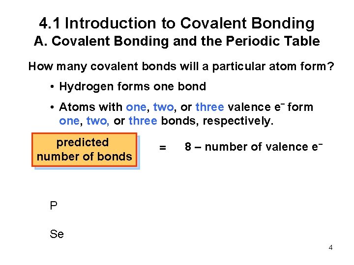 4. 1 Introduction to Covalent Bonding A. Covalent Bonding and the Periodic Table How