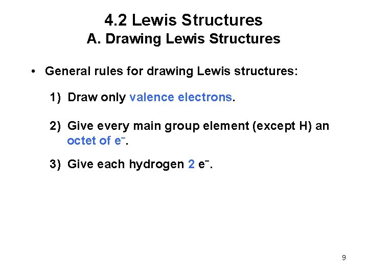 4. 2 Lewis Structures A. Drawing Lewis Structures • General rules for drawing Lewis