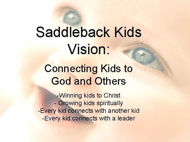 Saddleback Kids Vision: Connecting Kids to God and Others -Winning kids to Christ -