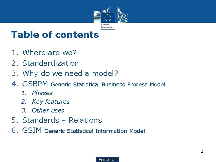 Table of contents 1. 2. 3. 4. Where are we? Standardization Why do we